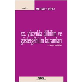 20. YÜZYILDA DILBILIM VE GÖSTERGEBİLİM KURAMLARI 2 TEMEL METINLER - MEHMER RIFAT