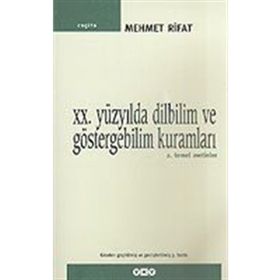 20. YÜZYILDA DILBILIM VE GÖSTERGEBİLİM KURAMLARI 2 TEMEL METINLER - MEHMER RIFAT