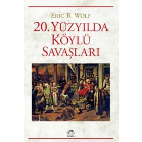 20 Yüzyılda Köylü Savaşları - Eric R. Wolf