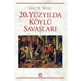 20 Yüzyılda Köylü Savaşları - Eric R. Wolf