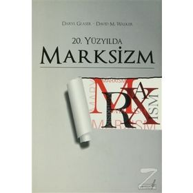 20. YÜZYILDA MARKSIZM - DARYL GLASER;DAVID M. WALKER