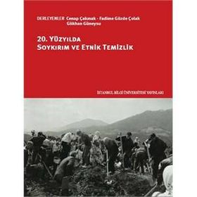 20. Yüzyılda Soykırım ve Etnik Temizlik - Cenap Çakmak Fadime Gözde Çolak Gökhan Güneysu