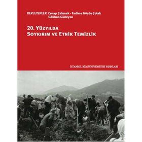 20. Yüzyılda Soykırım ve Etnik Temizlik - Cenap Çakmak Fadime Gözde Çolak Gökhan Güneysu