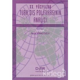 20. Yüzyılda Türk Dış Politikasının Analizi - Faruk Sönmezoğlu