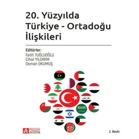 20. Yüzyılda Türkiye Ortadoğu İlişkileri - Pegem Akademi Yayıncılık