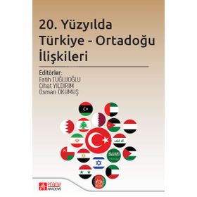 20. Yüzyılda Türkiye Ortadoğu İlişkileri - Pegem Akademi Yayıncılık