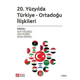 20. Yüzyılda Türkiye Ortadoğu İlişkileri - Pegem Akademi Yayıncılık