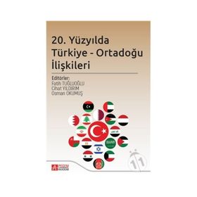 20. Yüzyılda Türkiye Ortadoğu İlişkileri - Pegem Akademi Yayıncılık