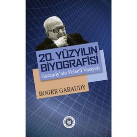 20. Yüzyılın Biyografisi Garaudy’nin Felsefi Vasiyeti - Roger Garaudy