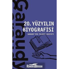 20. Yüzyılın Biyografisi Garaudy’nin Felsefi Vasiyeti - Roger Garaudy