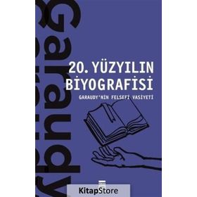 20. Yüzyılın Biyografisi Garaudy’nin Felsefi Vasiyeti - Roger Garaudy