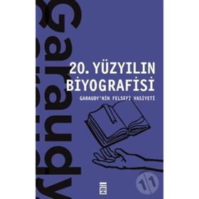 20. Yüzyılın Biyografisi Garaudy’nin Felsefi Vasiyeti - Roger Garaudy