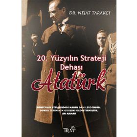 20. Yüzyılın Strateji Dehası Atatürk - Nejat Tarakçı