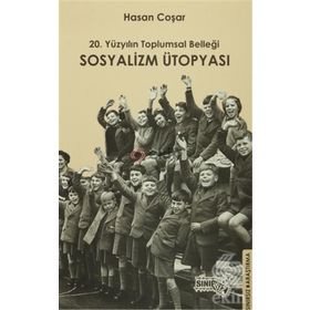 20. Yüzyılın Toplumsal Belleği Sosyalizm Ütopyası - Hasan Coşar
