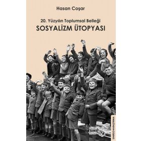 20. Yüzyılın Toplumsal Belleği Sosyalizm Ütopyası - Hasan Coşar