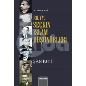 20. YY. Seçkin İslam Düşünürleri - Şankıti