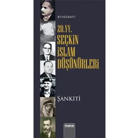 20. YY. Seçkin İslam Düşünürleri - Şankıti