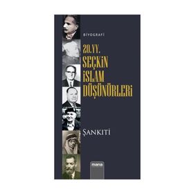 20. YY. Seçkin İslam Düşünürleri - Şankıti