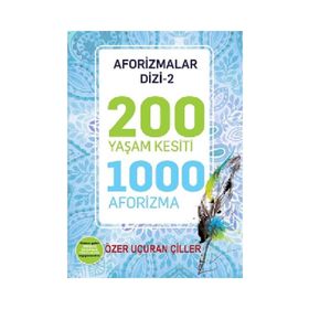 200 Yaşam Kesiti 1000 Aforizma-Aforizmalar Dizi 2 Özer Uçuran Çiller
