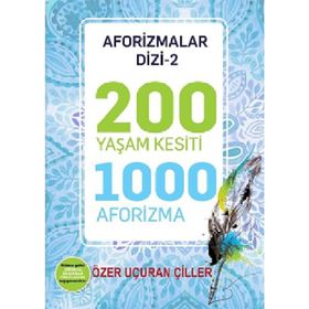 200 Yaşam Kesiti 1000 Aforizma-Aforizmalar Dizi 2 Özer Uçuran Çiller