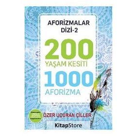 200 Yaşam Kesiti 1000 Aforizma-Aforizmalar Dizi 2 Özer Uçuran Çiller
