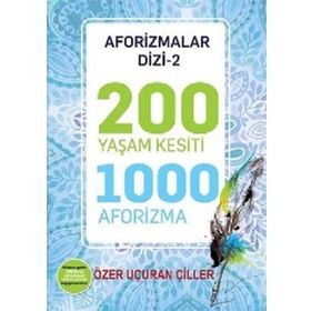 200 Yaşam Kesiti 1000 Aforizma-Aforizmalar Dizi 2 Özer Uçuran Çiller