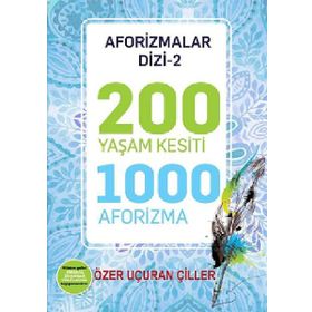 200 Yaşam Kesiti 1000 Aforizma-Aforizmalar Dizi 2 Özer Uçuran Çiller