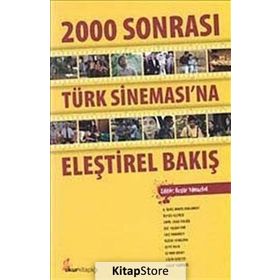 2000 SONRASI TÜRK SİNAMASINA ELEŞTİREL BAKIŞ - ÖZGÜR YILMAZKOL