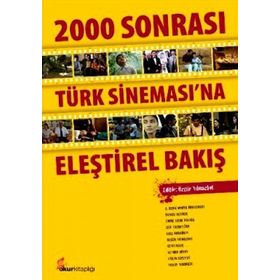 2000 SONRASI TÜRK SİNAMASINA ELEŞTİREL BAKIŞ - ÖZGÜR YILMAZKOL