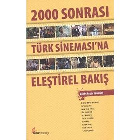 2000 SONRASI TÜRK SİNAMASINA ELEŞTİREL BAKIŞ - ÖZGÜR YILMAZKOL