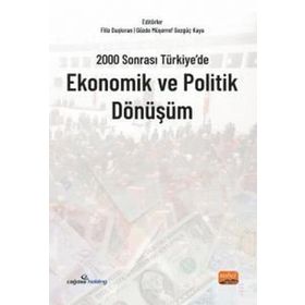 2000 Sonrası Türkiye`de Ekonomik ve Politik Dönüşüm - Nobel Bilimsel Eserler