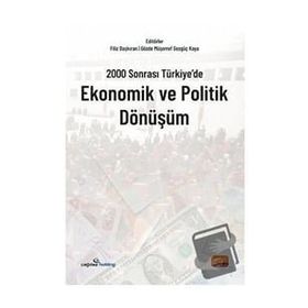 2000 Sonrası Türkiye`de Ekonomik ve Politik Dönüşüm - Nobel Bilimsel Eserler
