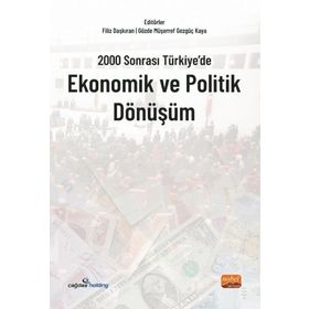 2000 Sonrası Türkiye`de Ekonomik ve Politik Dönüşüm - Nobel Bilimsel Eserler