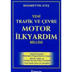 2000 Yeni Trafik ve Çevre Motor İlk Yardım Bilgisi - Nizamettin Ateş