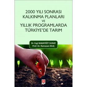 2000 Yılı Sonrası Kalkınma Planları ve Yıllık Programlarda Türkiye`de Tarım Ekin Yayınevi