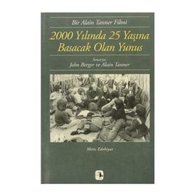 2000 Yılında 25 Yaşına Basacak Olan Yunus - Alain Tanner John Berger