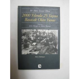 2000 Yılında 25 Yaşına Basacak Olan Yunus - Alain Tanner John Berger