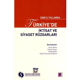 2000'li Yıllarda Türkiye'de İktisat ve Siyaset Rüzgarları - Kolektif