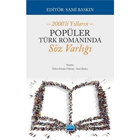 2000’li Yılların Popüler Türk Romanında Söz Varlığı - Özlem Kavalcı Göktepe,Sami Baskın