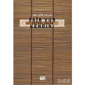 2007 ŞİİR YILLIĞI ŞAİR VUR KENDINI - VEYSEL ÇOLAK