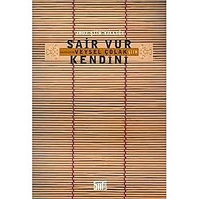 2007 ŞİİR YILLIĞI ŞAİR VUR KENDINI - VEYSEL ÇOLAK
