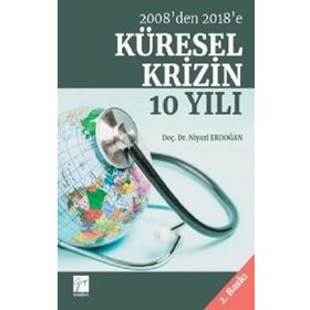 2008'den 2018'e Küresel Krizin 10 Yılı - Niyazi Erdoğan