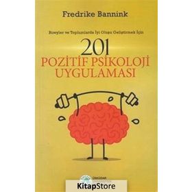 201 Pozitif Psikoloji Uygulaması - Fredrike Bannink