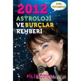 2012 ASTROLOJI VE BURÇLAR REHBERI - FILIZ ÖZKOL