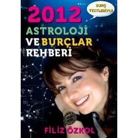 2012 ASTROLOJI VE BURÇLAR REHBERI - FILIZ ÖZKOL