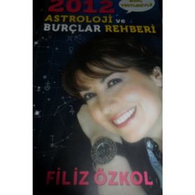 2012 ASTROLOJI VE BURÇLAR REHBERI - FILIZ ÖZKOL