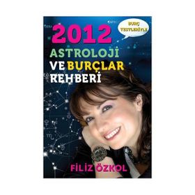 2012 ASTROLOJI VE BURÇLAR REHBERI - FILIZ ÖZKOL
