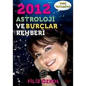 2012 ASTROLOJI VE BURÇLAR REHBERI - FILIZ ÖZKOL