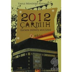 2012 ÇARMIH / İSA'NIN DÖNÜŞ MUCIZESI - YAVUZ MENDERES KAYMAKÇI