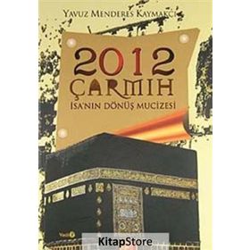 2012 ÇARMIH / İSA'NIN DÖNÜŞ MUCIZESI - YAVUZ MENDERES KAYMAKÇI